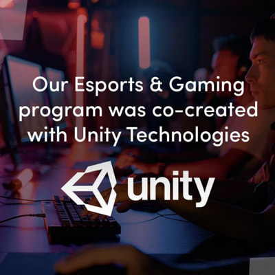 Our Esports & Gaming Administration program was co-created with Unity Technologies